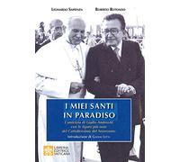 I miei santi in paradiso. L’amicizia di Giulio Andreotti con le figure più note del Cattolicesimo del Novecento