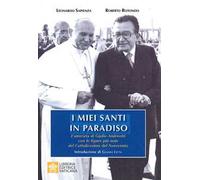 I miei santi in paradiso. L’amicizia di Giulio Andreotti con le figure più note del Cattolicesimo del Novecento