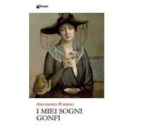 Libri Annamaria Porrino - I Miei Sogni Gonfi