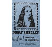 I miei sogni mi appartengono. Lettere della donna che reinventò la paura