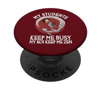 I miei studenti mi tengono occupato Il mio Koi Keep Me Zen PopSockets PopGrip Adesivo