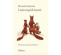 I miei stupidi intenti [Paperback] Zannoni, Bernardo and Mattotti, Lorenzo