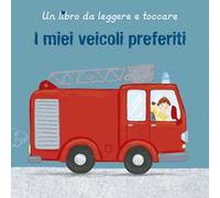 I miei veicoli preferiti – Ediz. a colori