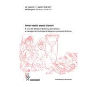 I miei vestiti erano bianchi. Le ragazze e i ragazzi degli Ipm del progetto Sapienza libera tutt*