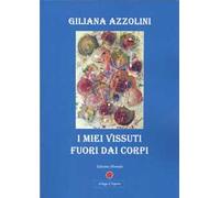I miei vissuti fuori dai corpi
