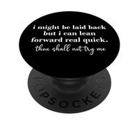 I Might Be Laid Back But I Can Lean Forward Real Quick Women PopSockets PopGrip Adesivo