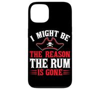 I Might Be The Reason The Rum Is Gone Custodia per iPhone 13