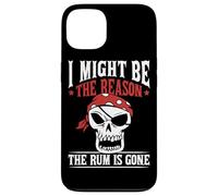 I Might Be The Reason The Rum Is Gone Custodia per iPhone 13