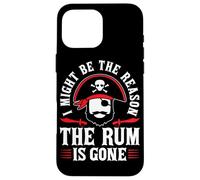 I Might Be The Reason The Rum Is Gone Custodia per iPhone 16 Pro Max
