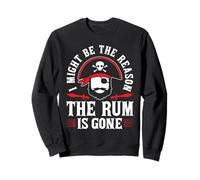 I Might Be The Reason The Rum Is Gone Felpa