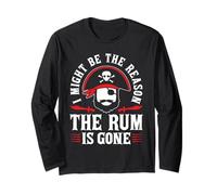 I Might Be The Reason The Rum Is Gone Maglia a Manica