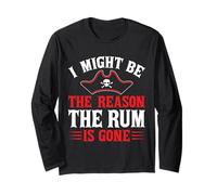 I Might Be The Reason The Rum Is Gone Maglia a Manica