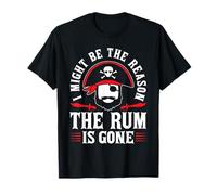 I Might Be The Reason The Rum Is Gone Maglietta