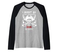 I Might Be The Reason The Rum is Gone Men Pirate Drinking Maglia con Maniche Raglan