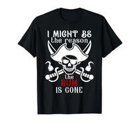 I Might Be The Reason The Rum is Gone Men Pirate Drinking Maglietta