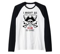 I Might Be The Reason The Rum is Gone Pirate Drinking Funny Maglia con Maniche Raglan