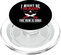 I Might Be The Reason The Rum Is Gone PopSockets PopGrip per MagSafe