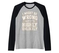 I Might Be Wrong But It's Highly Unlikely Sapientone Maglia con Maniche Raglan