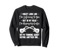 I Might Look Like I’m Listening - Funny Guitar Player Quote Felpa
