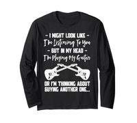 I Might Look Like I’m Listening - Funny Guitar Player Quote Maglia a Manica