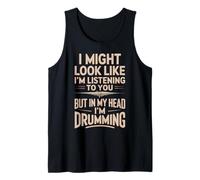 I Might Look Like I'm Listening to You but I'm Drumming Canotta