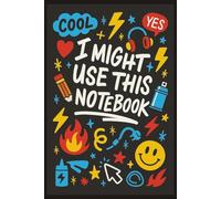 I Might Use This Notebook: A Reluctantly Cool Lined Journal for Daily Thoughts, Doodles, and Random Genius | 6x9 inches, 110 pages | Chill Gift for Teens, Students, and Selective Writers
