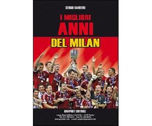 I migliori anni del Milan - Barbero Sergio