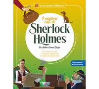 I migliori casi di Sherlock Holmes: Uno studio in rosso-La Lega dei Capelli Rossi-Il mastino dei Baskerville. Ediz. a colori