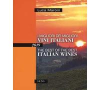 I migliori dei migliori vini italiani 2019. Ediz. italiana e inglese