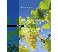 I migliori dei migliori vini italiani 2022. Ediz. italiana e inglese