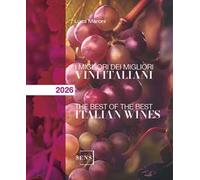 I migliori dei migliori vini italiani 2026. Ediz. illustrata