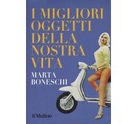 I migliori oggetti della nostra vita