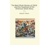 I migliori racconti brevi del 1919 e l'annuario del racconto americano (Libri classici)