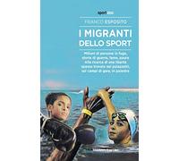 I migranti dello sport. Milioni di persone in fuga, storie di guerra, fame, paura. Alla ricerca di una libertà spesso trovata nei palazzetti, sui campi di gara, in palestra