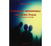 I migranti meridionali nel nord Italia. Dal dopoguerra ad oggi