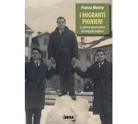 I migranti pionieri. La prima generazione di emigrati pugliesi