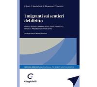 I migranti sui sentieri del diritto. Profili socio-criminologici, giuslavoristici, penali e processualpenalistici