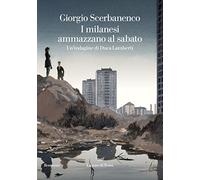 I milanesi ammazzano al sabato. Un'indagine di Duca Lamberti