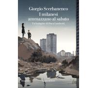 I milanesi ammazzano al sabato. Un'indagine di Duca Lamberti - Scerbanenco...