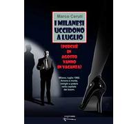 I milanesi uccidono a luglio