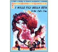 I mille fili della seta. Fiabe dalla Cina