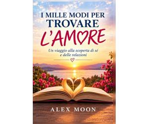 I MILLE MODI PER TROVARE L’AMORE