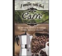 I mille usi del caffè