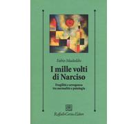 I mille volti di Narciso. Fragilità e arroganza tra normalità e patologia ...