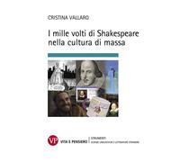 I mille volti di Shakespeare nella cultura di massa - Vallaro Cristina