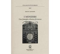 Belforte Salomone – I Minerbi – Una famiglia ebraica ferrarese
