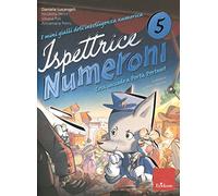 I mini gialli dell'intelligenza numerica. Vol. 5: Ispettrice Numeroni. Che cosa succede a Porta Portese?.