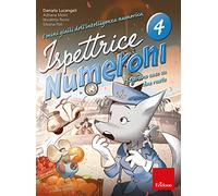 I mini gialli dell'intelligenza numerica. Ispettrice Numeroni e lo strano caso su due ruote (Vol. 4)