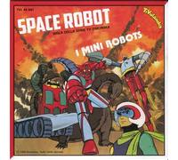 I Mini Robots - Space Robot / Jet Robot - I Mini Robots - Space Robot / Jet Robot Tivulandia - TVL 45 041 Vinyl, 7", 45 RPM, Limited Edition, White