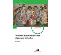I ministeri istituiti nella Chiesa missionaria e sinodale. Documenti